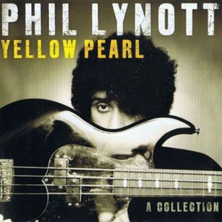 PHIL LYNOTT (EX-THIN LIZZY) - YELLOW PEARL - A COLLECTION 2010