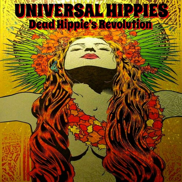 Universal Hippies - Dead Hippie's Revolution (2017)